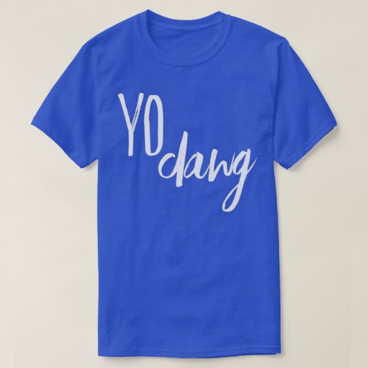 Yo Dawg T-Shirt (Design vorne)