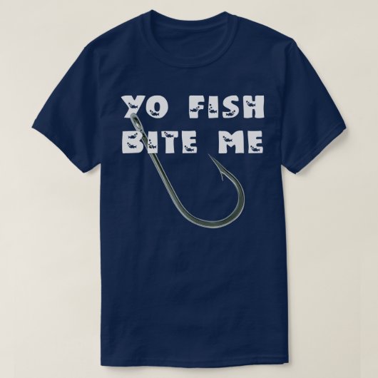 Yo Fish Bite Me Spaß Fishing T-Shirt (Design vorne)