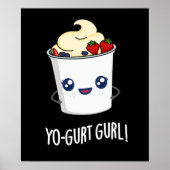Yo-gurt Gurl Funny Yogurt Pun Dark BG Poster (Vorne)