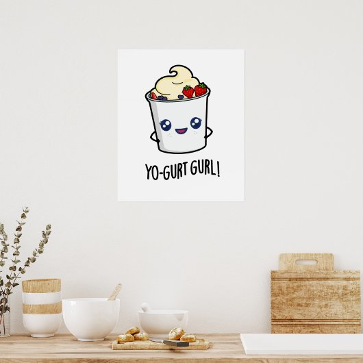 Yo-gurt Gurl Funny Yogurt Pun Poster (Küche)
