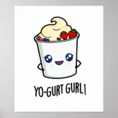 Yo-gurt Gurl Funny Yogurt Pun Poster (Vorne)