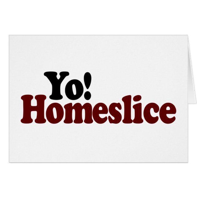 Yo Homeslice (Vorderseite (Horizontal))