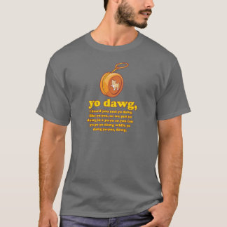 yo Kumpel, hörte ich Sie und yo Kumpel wie Jo-Jos T-Shirt