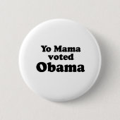 YO MAMA STIMMTE FÜR OBAMA BUTTON (Vorderseite)