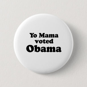 YO MAMA STIMMTE FÜR OBAMA BUTTON