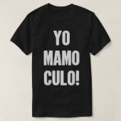 Yo Mamo Culo Funny Sprichwort T-Shirt (Design vorne)