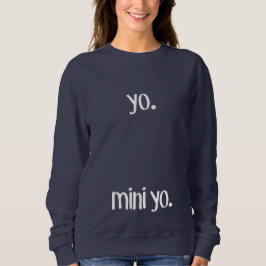 Yo & Mini Yo Sweatshirt