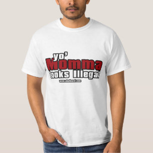 yo momma schaut illegal T-Shirt