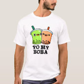 Yo My Boba Funny Boba Tea Pun T-Shirt (Vorderseite)