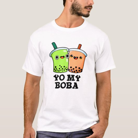 Yo My Boba Funny Boba Tea Pun T-Shirt (Vorderseite)