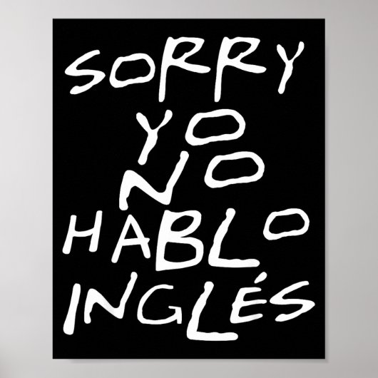 Yo No Hablo Ingles I Do Not Speak Engli-shirt  Poster (Vorne)