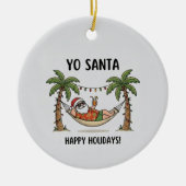 Yo Santa Funny Summer Christmas Happy Holidays Keramik Ornament (Vorne)