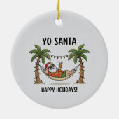 Yo Santa Funny Summer Christmas Happy Holidays Keramik Ornament (Hinten)