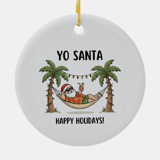 Yo Santa Funny Summer Christmas Happy Holidays Keramik Ornament (Hinten)