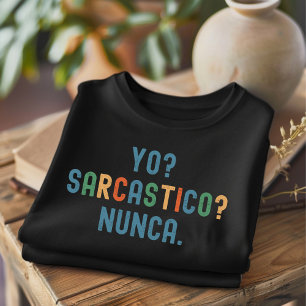 Yo Sarcastico Nunca bedrucktes lustiges T-Shirt