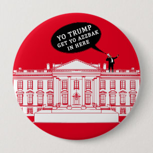 YO TRUMP - WHITEHOUSE BUTTON