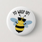 Yo Wasp Up Funny Bug Puff Button (Vorderseite)