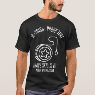 Yo-Yoing: Beweisen Sie, dass ich Fähigkeiten habe, T-Shirt
