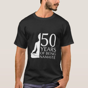 YOGA 50 JAHRE PHANTASTISCHE MEDITATION NAMASTE 50. T-Shirt