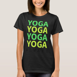 Yoga Always T-Shirt