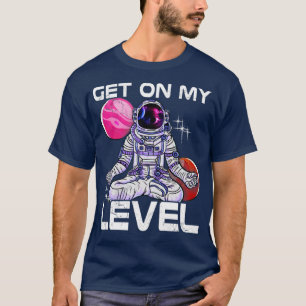 Yoga Astronaut Meditieren Komm auf mein Level T-Shirt