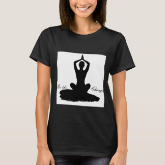 Yoga "Be the Change" Bio T - Shirt