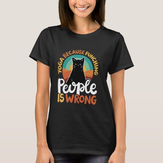 Yoga Because Punching People Is Wrong T-Shirt (Vorderseite)
