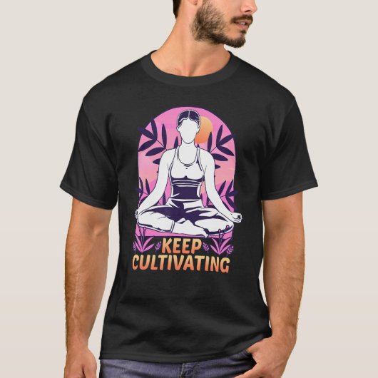 Yoga Behalte Kultivierung T-Shirt (Vorderseite)