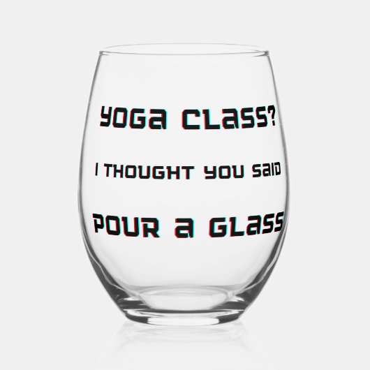 Yoga Class Pour a Glass Wein Glas (Vorderseite)