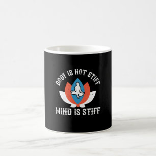 Yoga - Der Körper ist nicht steif und ist steif Kaffeetasse