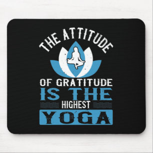 Yoga Die Höhe der Dankbarkeit ist der höchste Yoga Mousepad