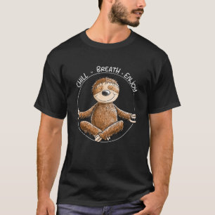 Yoga Faultier Chill Atem Genieße Slogan Meditation T-Shirt