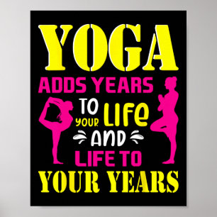 Yoga fügt Ihrer Lebenszeit Jahre hinzu Positive Me Poster