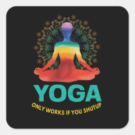Yoga funktioniert nur, wenn man den Mund hält Quadratischer Aufkleber