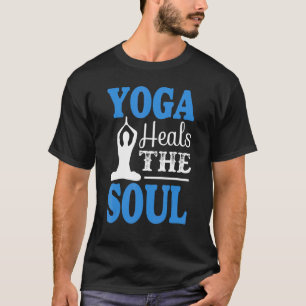 Yoga heilt die Seele für Yoga-Design T-Shirt