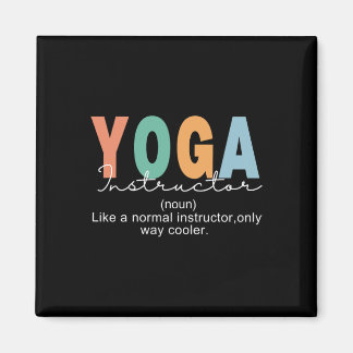 Yoga Instructor Definition Normal Only Cooler Teac Magnet