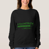 Yoga Instructor Loading Sweatshirt (Vorderseite)