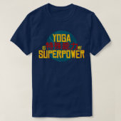 Yoga Is My Superpower Yoga Teacher Gift T-Shirt (Design vorne)