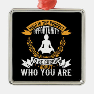 Yoga Is The Perfect Opportunity To Check Who You Ornament Aus Metall