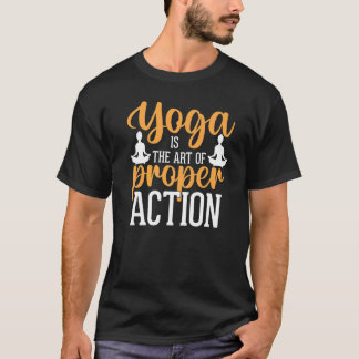 Yoga ist das Mittel der richtigen Aktion T-Shirt
