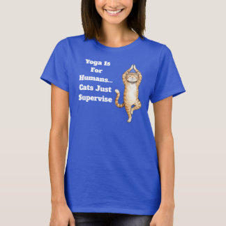 Yoga ist für Menschen… Katzen beaufsichtigen nur T-Shirt