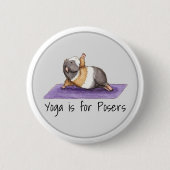 Yoga ist für Posers Funny Guinea Pig Button (Vorderseite)