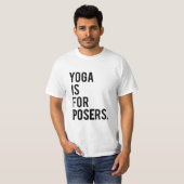 Yoga ist für Poster T-Shirt (Vorne ganz)