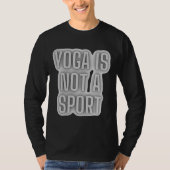 Yoga ist kein Phantastischer Sportfaktor T-Shirt (Vorderseite)