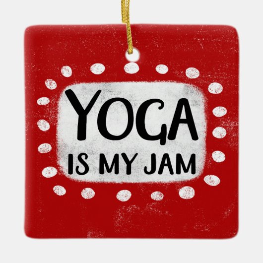 Yoga ist mein Jam-Ornament Keramikornament (Vorderseite)
