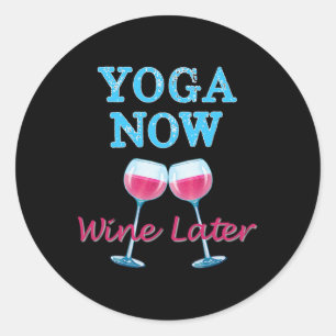 Yoga Jetzt Wein Später Lustiger Workout Yoga Weinl Runder Aufkleber