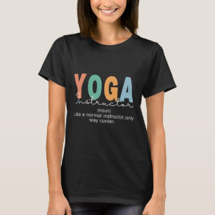 Yoga-Lehrer-Definition Normal Nur Kühler Teac T-Shirt