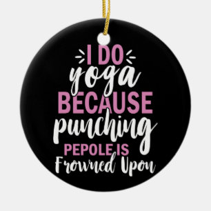 Yoga Lover   I Do Yoga Keramik Ornament