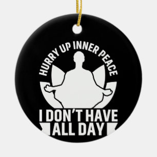 Yoga Lover   Ich habe nicht den ganzen Tag Keramik Ornament