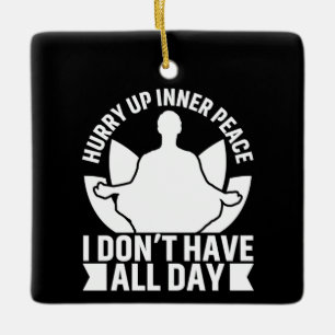 Yoga Lover Ich habe nicht den ganzen Tag Keramikornament